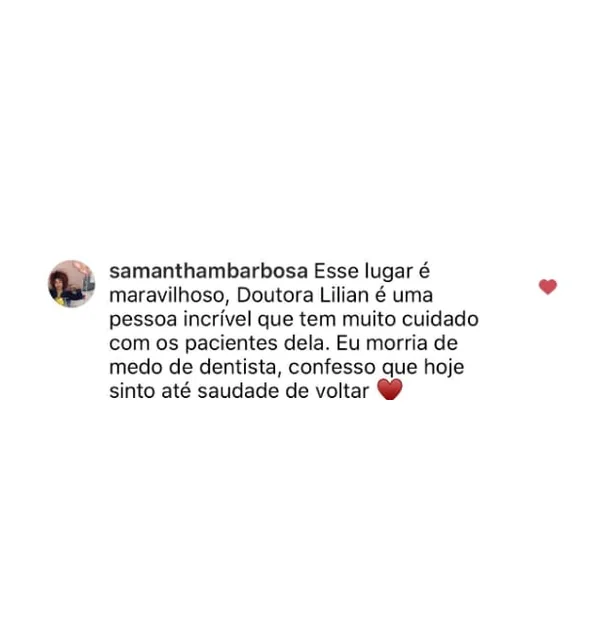 Print de comentário no Instagram: @samanthambarbosa escreve que morria de medo de dentista e hoje sente até saudade de voltar