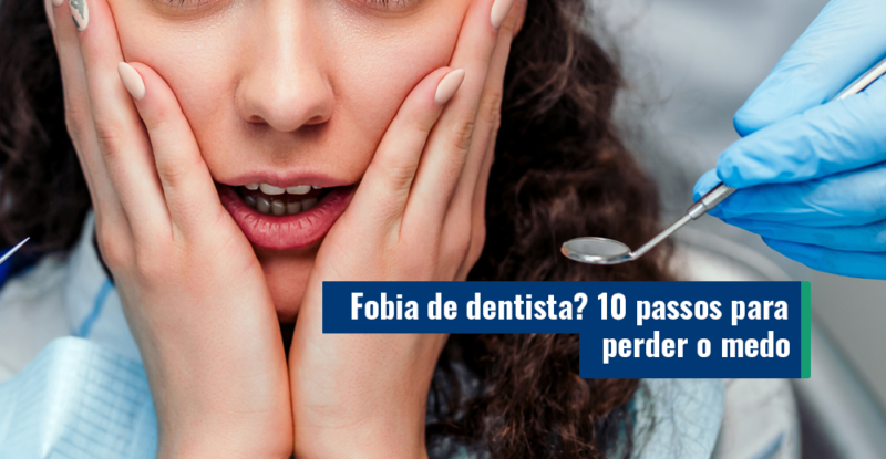<strong>Fobia de dentista? Confira 10 passos para perder o medo</strong>