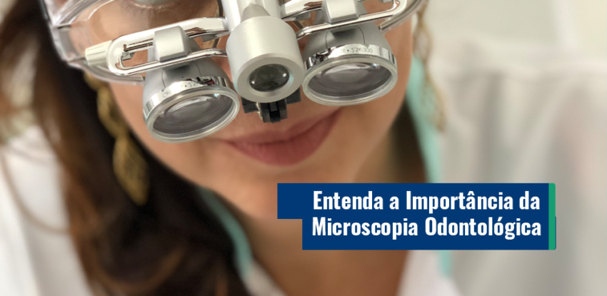 <strong>Entenda a importância da microscopia odontológica</strong>